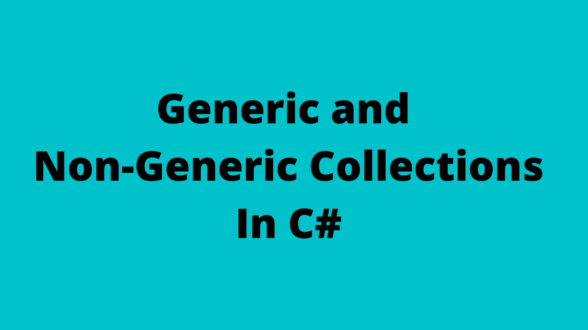 Generic and Non-Generic Collections In C#