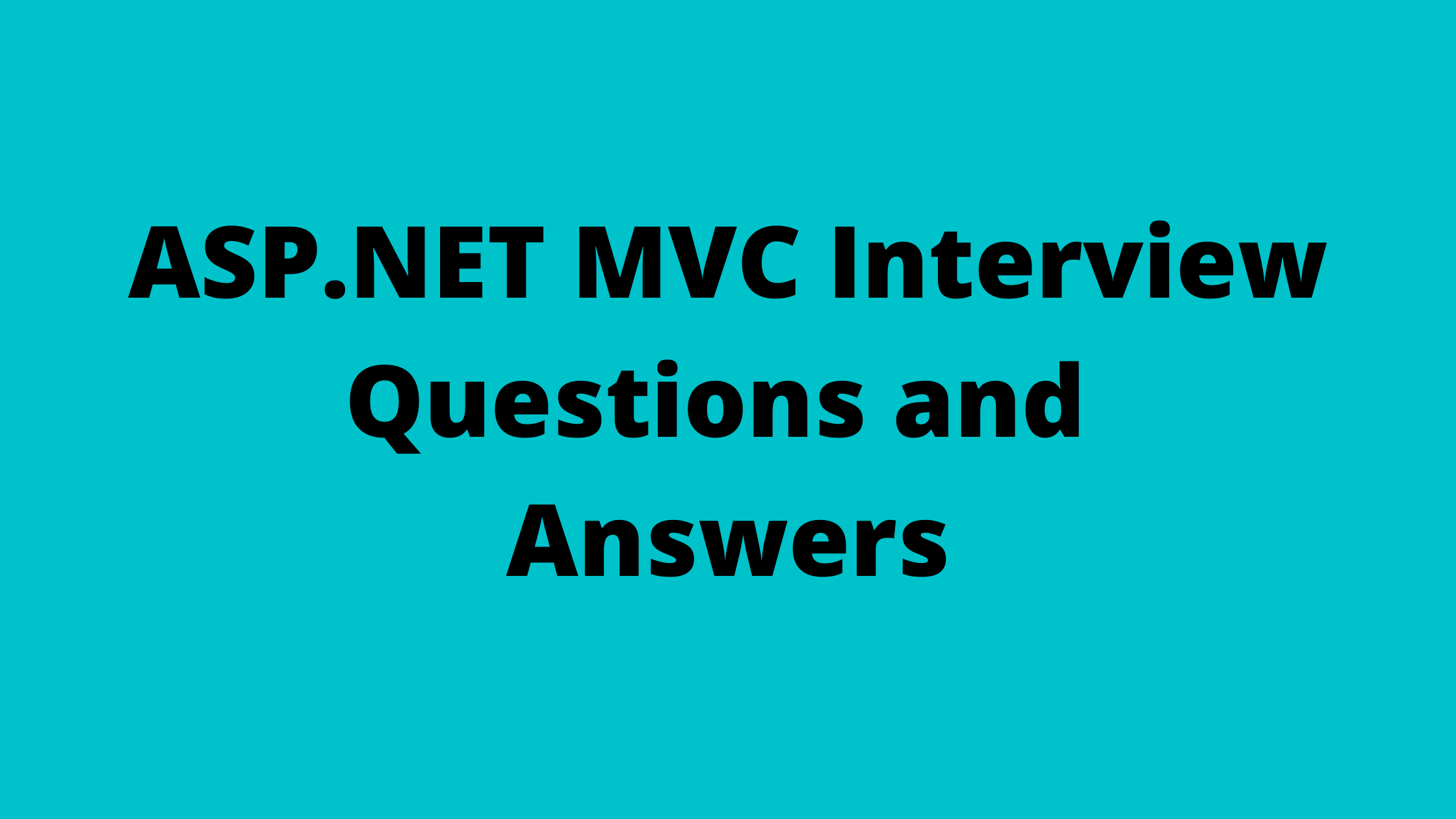 ASP.NET MVC Interview Questions and Answers
